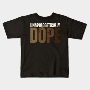 Unapologetically Dope Melanin African Black History Month Kids T-Shirt